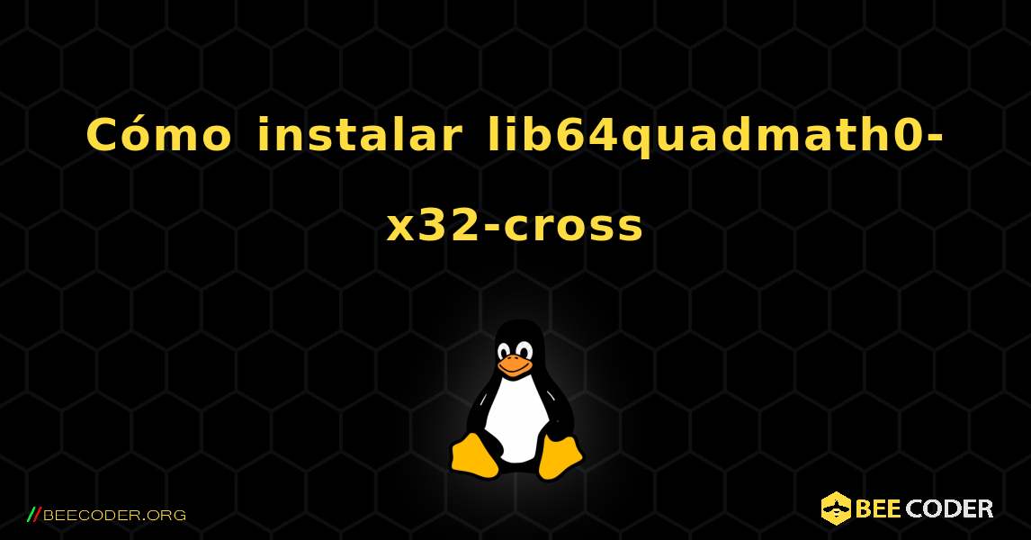Cómo instalar lib64quadmath0-x32-cross . Linux