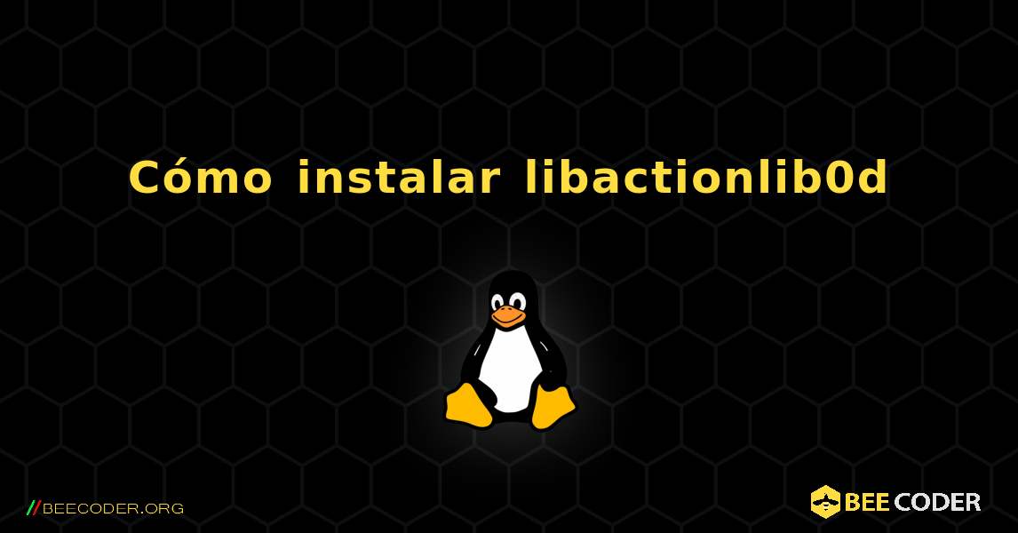 Cómo instalar libactionlib0d . Linux