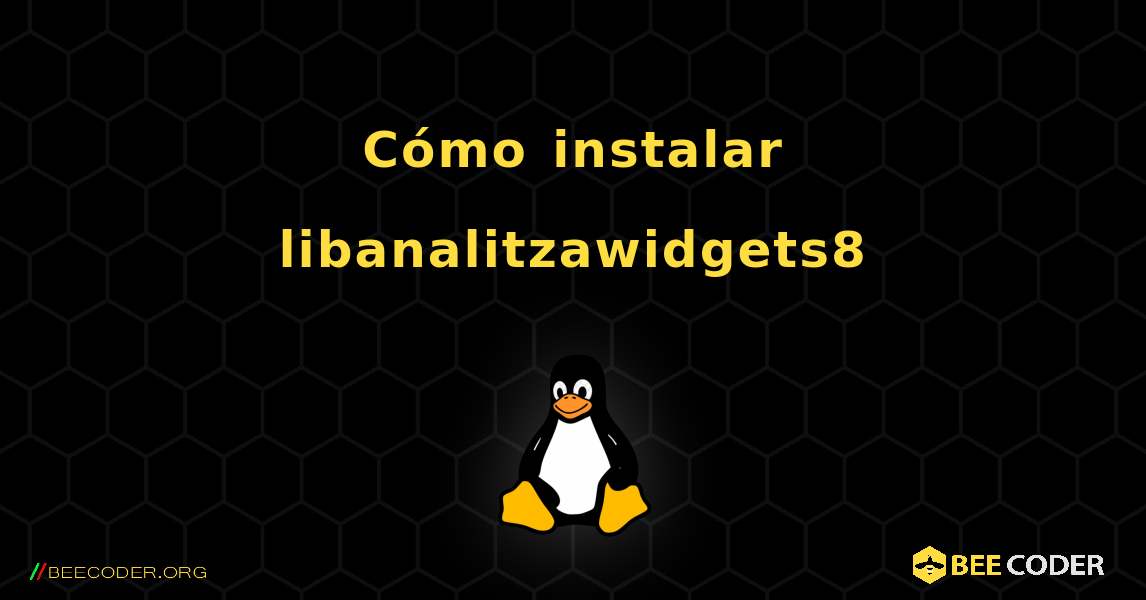 Cómo instalar libanalitzawidgets8 . Linux