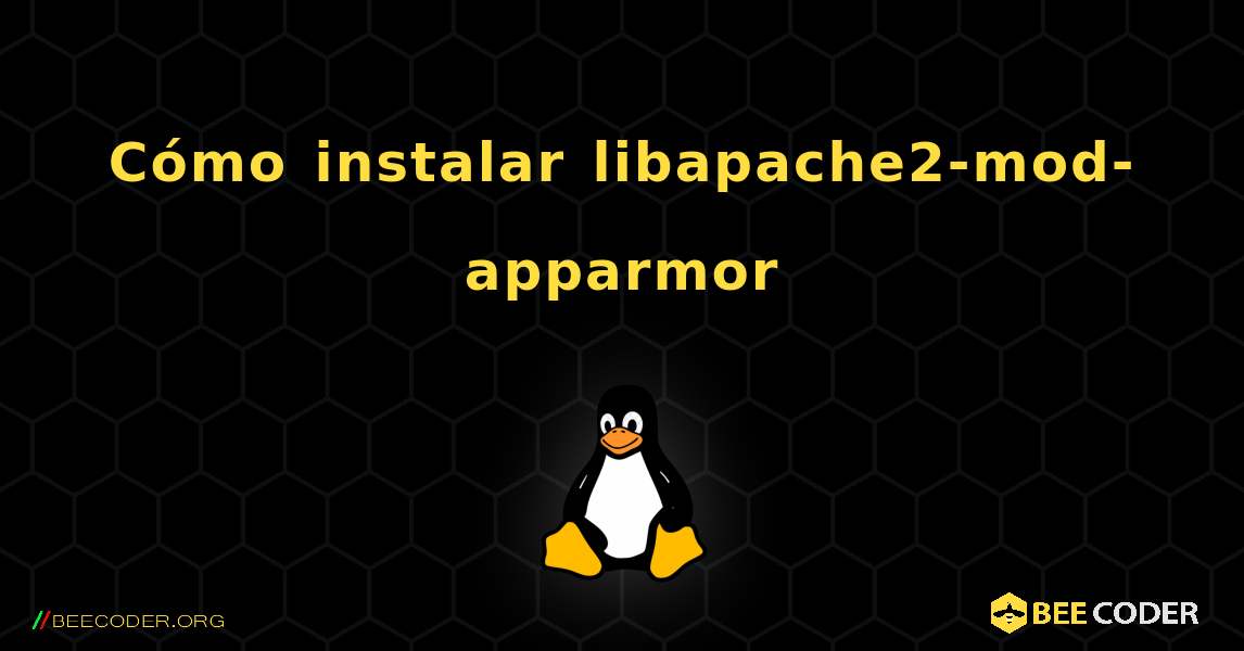 Cómo instalar libapache2-mod-apparmor . Linux