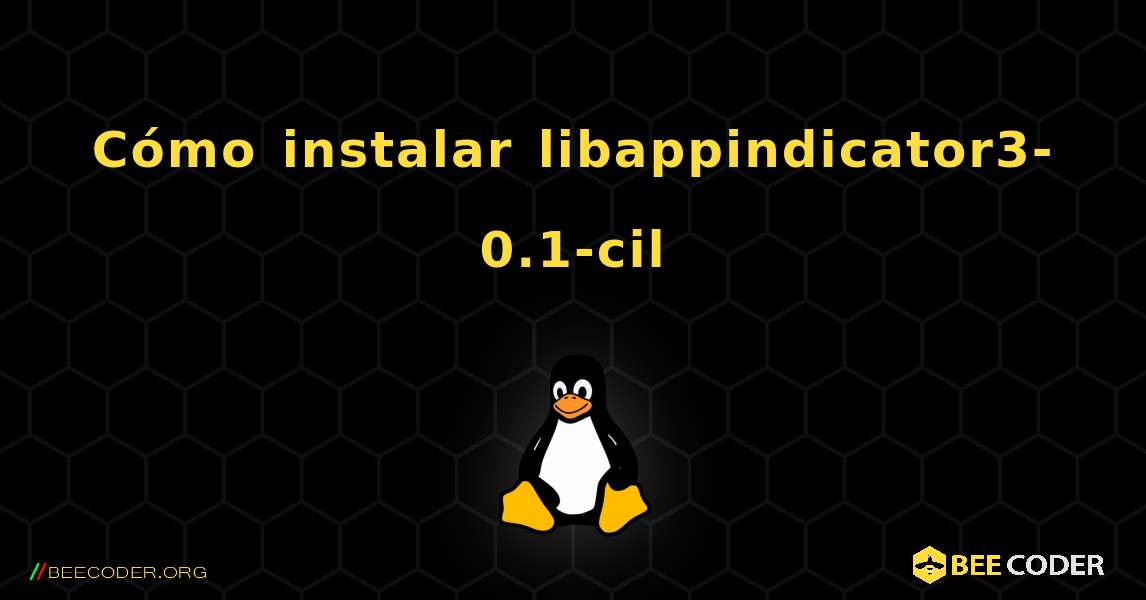 Cómo instalar libappindicator3-0.1-cil . Linux