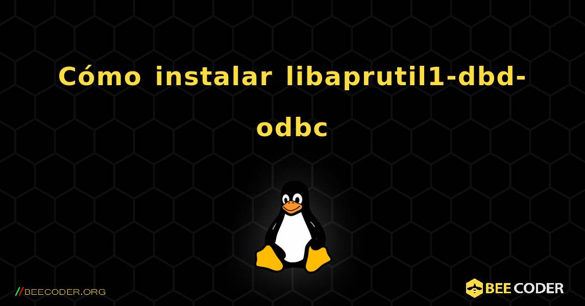 Cómo instalar libaprutil1-dbd-odbc . Linux