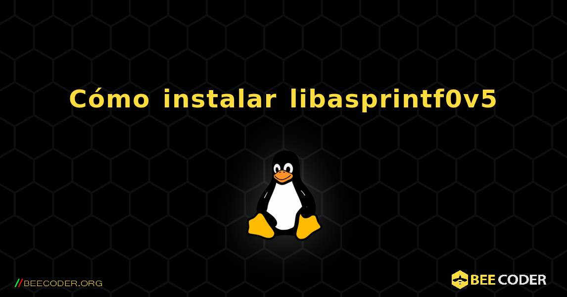 Cómo instalar libasprintf0v5 . Linux