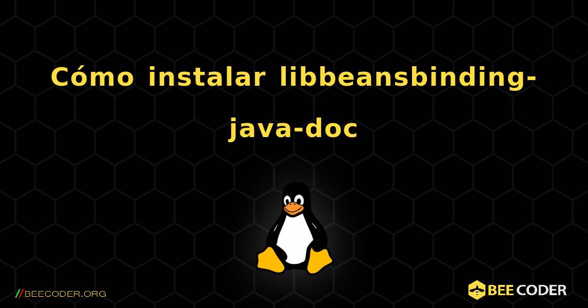 Cómo instalar libbeansbinding-java-doc . Linux