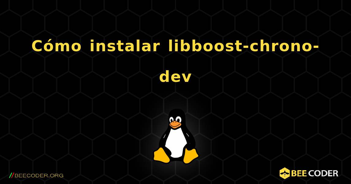 Cómo instalar libboost-chrono-dev . Linux