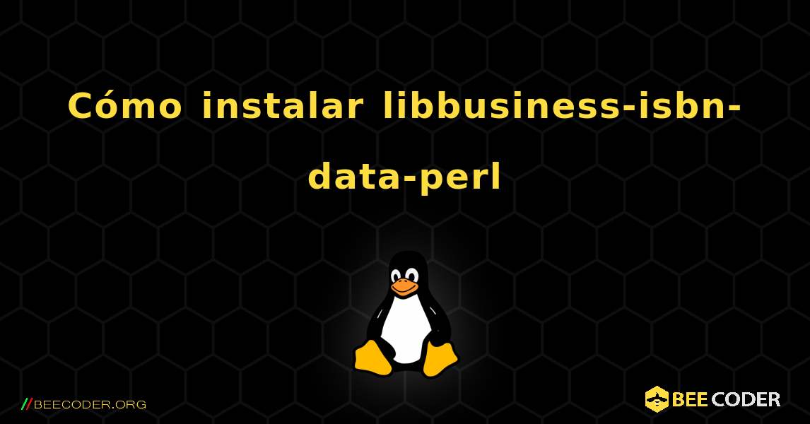 Cómo instalar libbusiness-isbn-data-perl . Linux