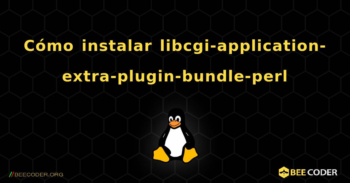 Cómo instalar libcgi-application-extra-plugin-bundle-perl . Linux