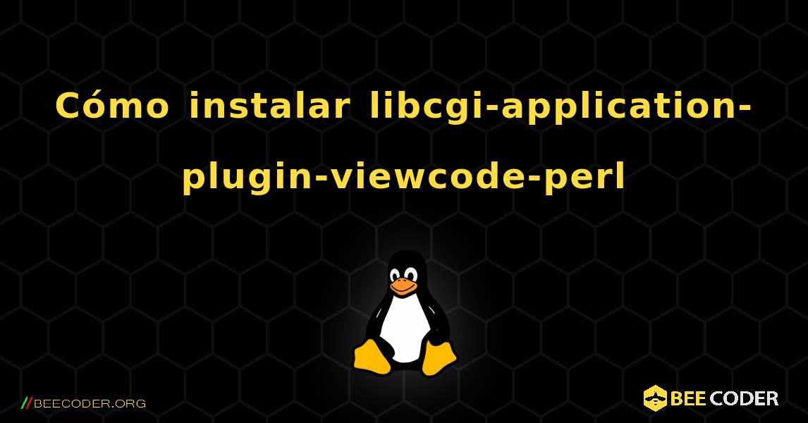 Cómo instalar libcgi-application-plugin-viewcode-perl . Linux
