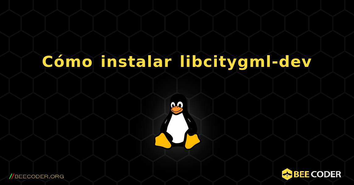 Cómo instalar libcitygml-dev . Linux