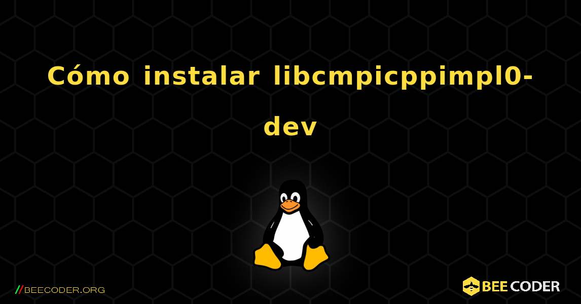 Cómo instalar libcmpicppimpl0-dev . Linux
