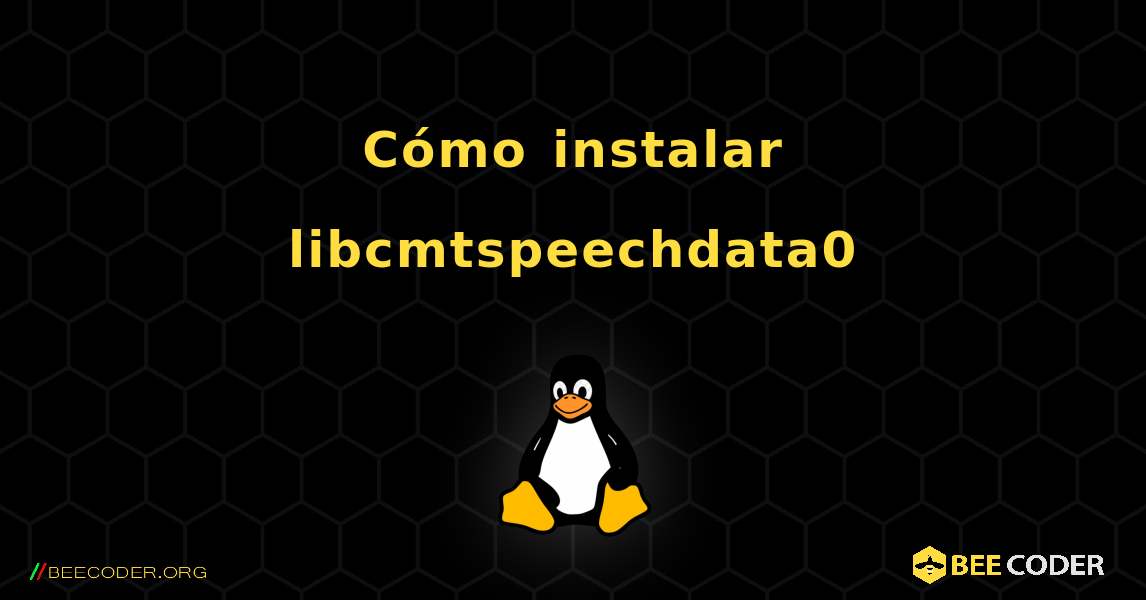 Cómo instalar libcmtspeechdata0 . Linux