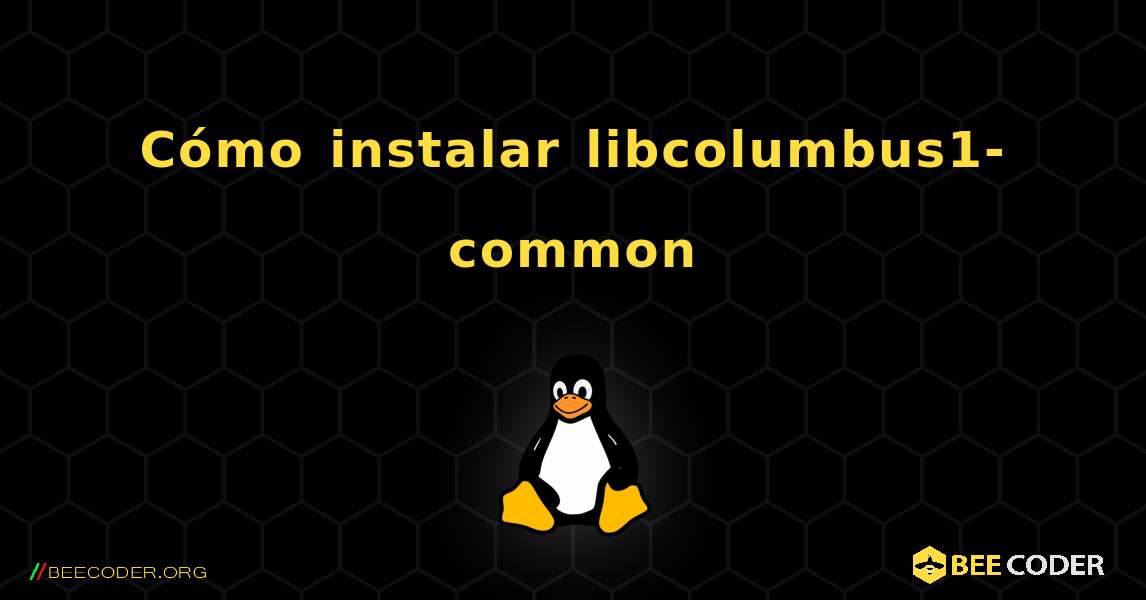 Cómo instalar libcolumbus1-common . Linux