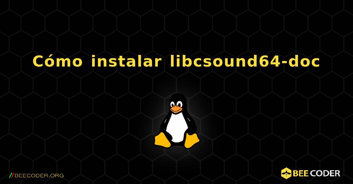 Cómo instalar libcsound64-doc . Linux