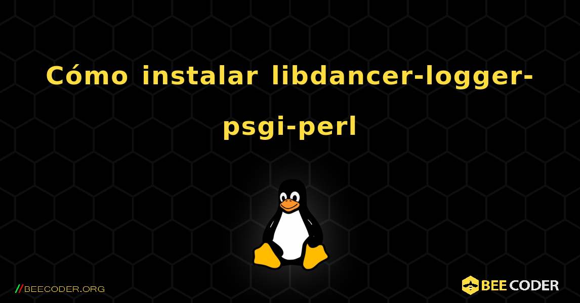 Cómo instalar libdancer-logger-psgi-perl . Linux