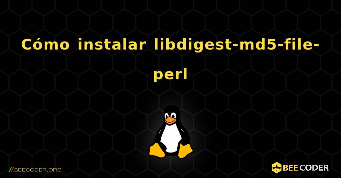 Cómo instalar libdigest-md5-file-perl . Linux