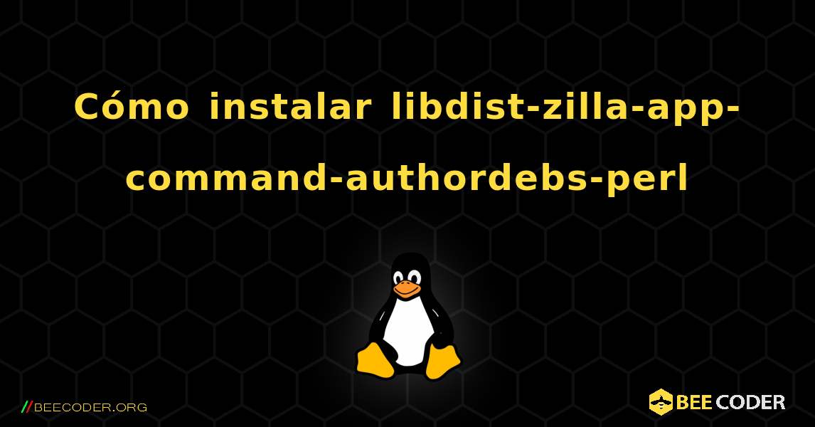 Cómo instalar libdist-zilla-app-command-authordebs-perl . Linux
