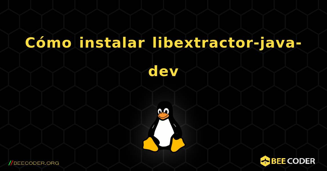 Cómo instalar libextractor-java-dev . Linux