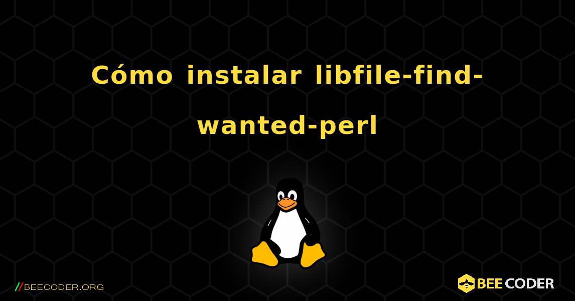 Cómo instalar libfile-find-wanted-perl . Linux