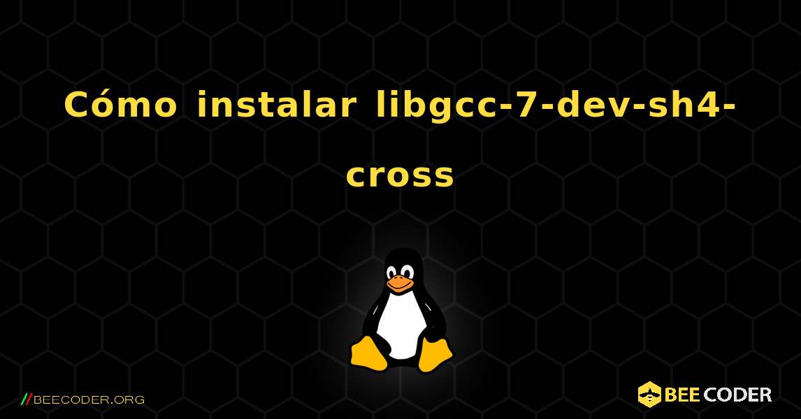 Cómo instalar libgcc-7-dev-sh4-cross . Linux