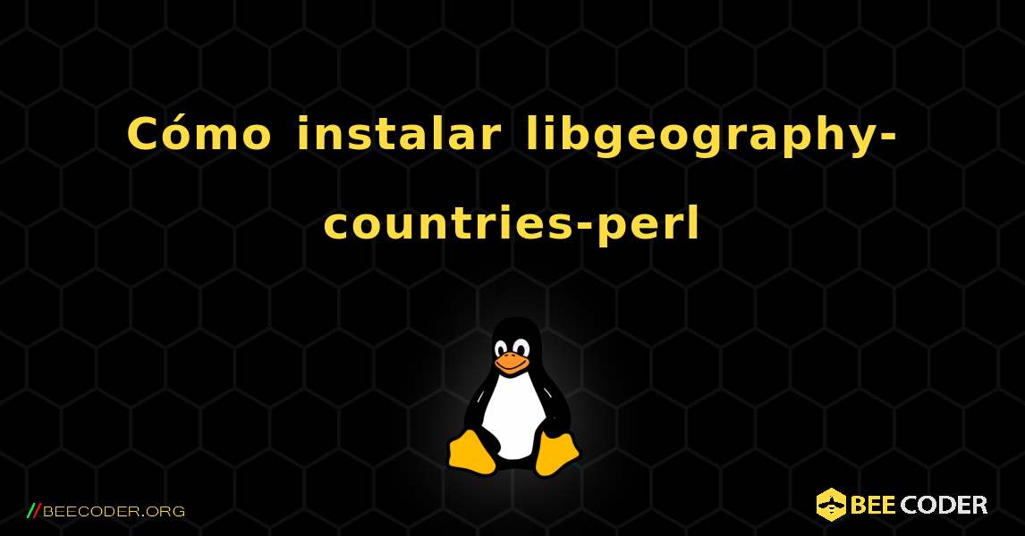 Cómo instalar libgeography-countries-perl . Linux