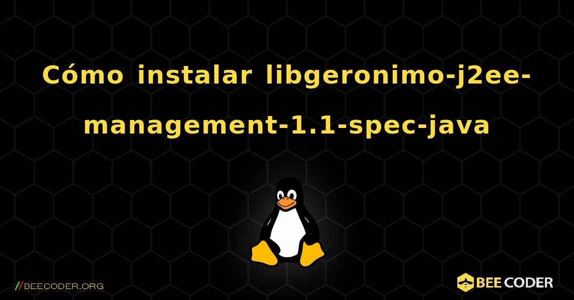 Cómo instalar libgeronimo-j2ee-management-1.1-spec-java . Linux