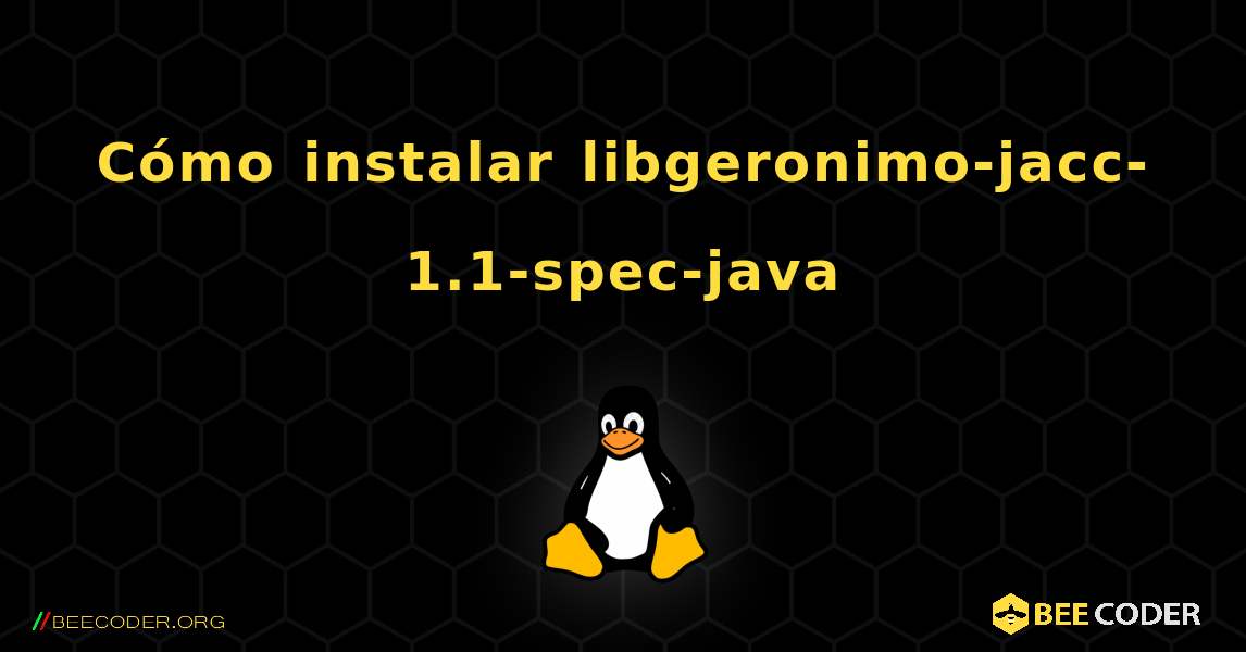 Cómo instalar libgeronimo-jacc-1.1-spec-java . Linux