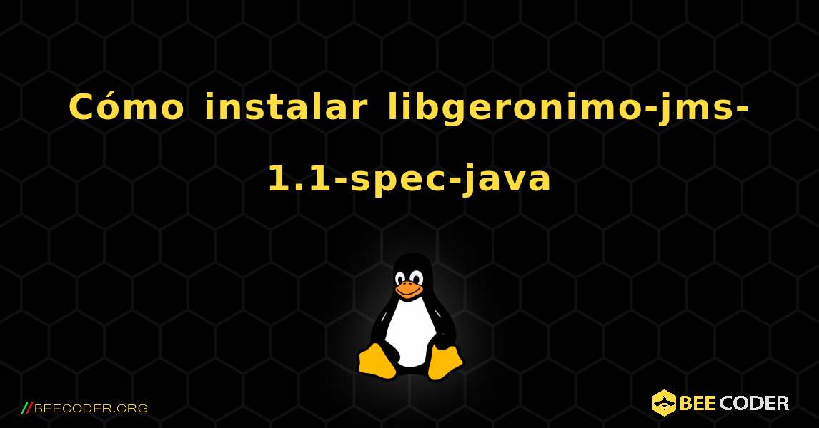 Cómo instalar libgeronimo-jms-1.1-spec-java . Linux