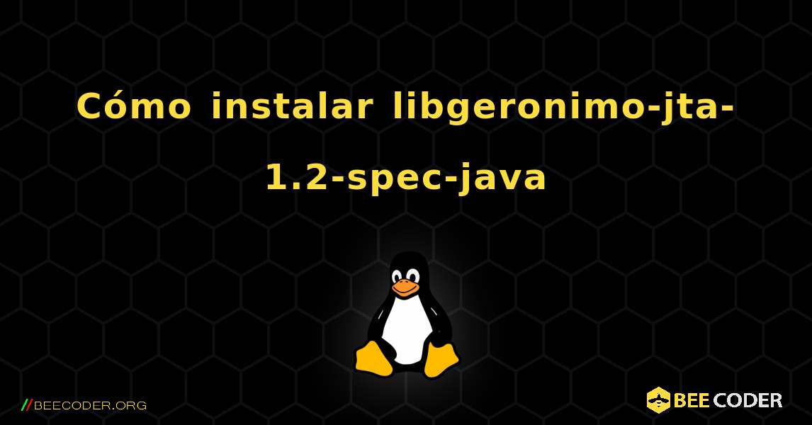 Cómo instalar libgeronimo-jta-1.2-spec-java . Linux