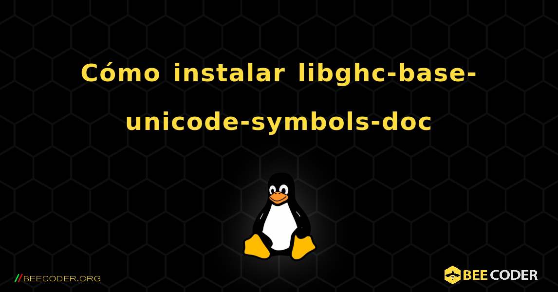 Cómo instalar libghc-base-unicode-symbols-doc . Linux