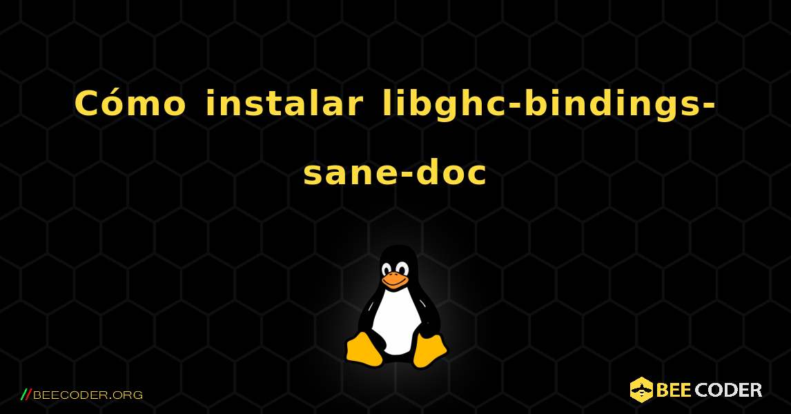 Cómo instalar libghc-bindings-sane-doc . Linux