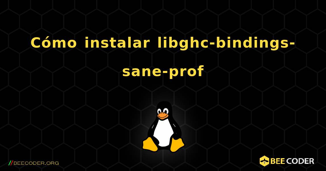 Cómo instalar libghc-bindings-sane-prof . Linux