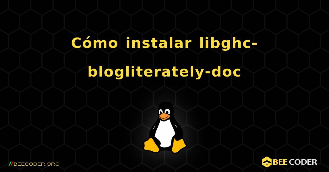 Cómo instalar libghc-blogliterately-doc . Linux