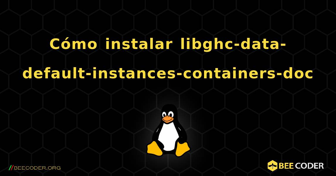 Cómo instalar libghc-data-default-instances-containers-doc . Linux