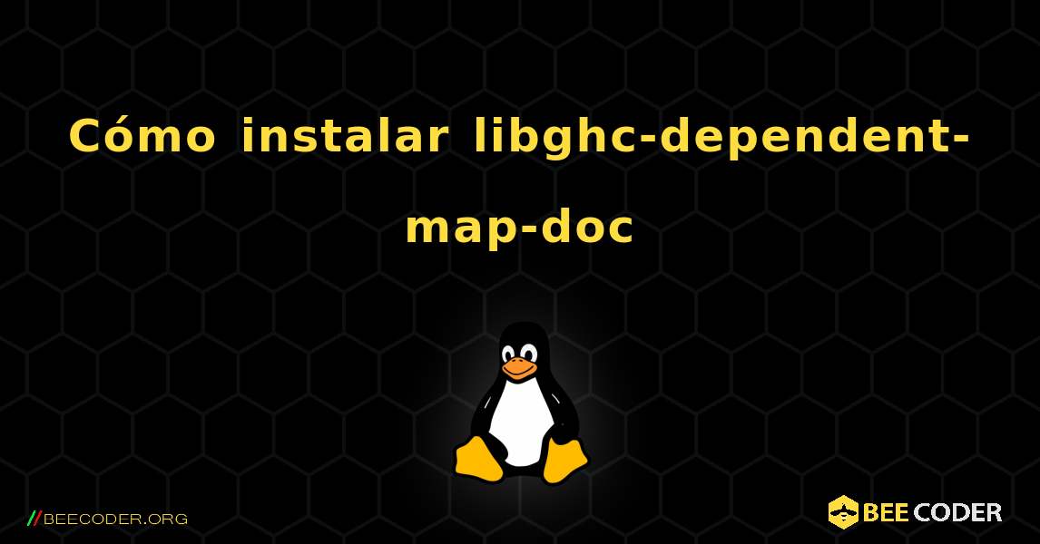 Cómo instalar libghc-dependent-map-doc . Linux