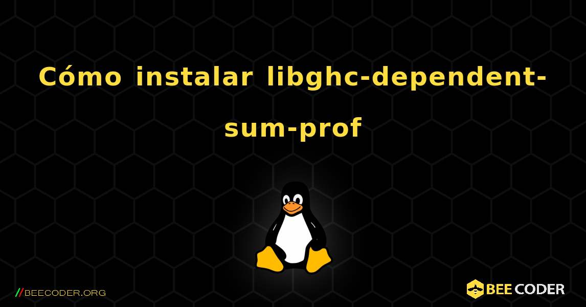 Cómo instalar libghc-dependent-sum-prof . Linux