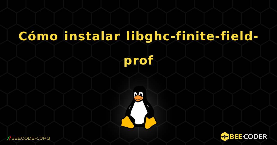 Cómo instalar libghc-finite-field-prof . Linux