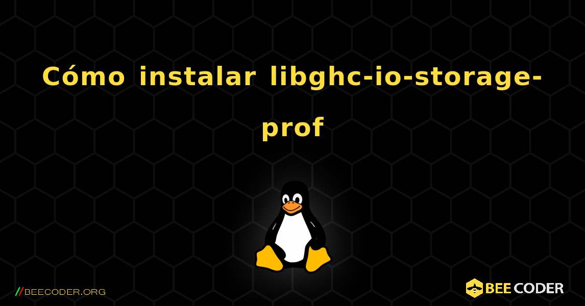 Cómo instalar libghc-io-storage-prof . Linux