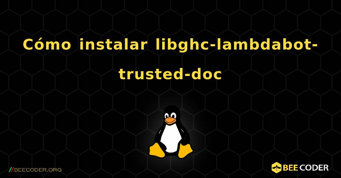 Cómo instalar libghc-lambdabot-trusted-doc . Linux
