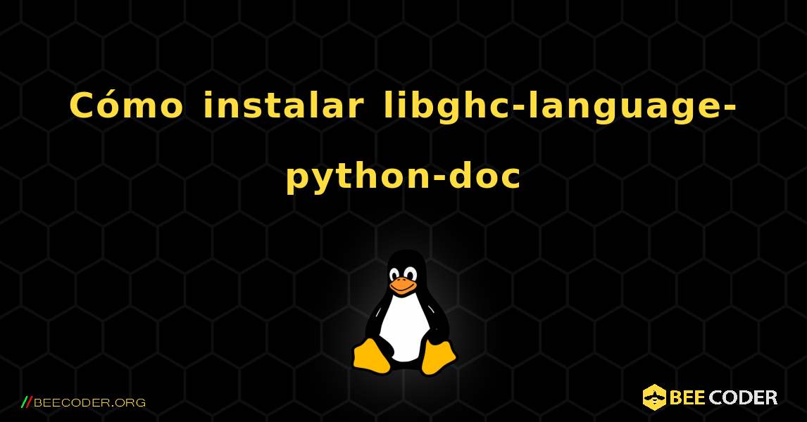 Cómo instalar libghc-language-python-doc . Linux