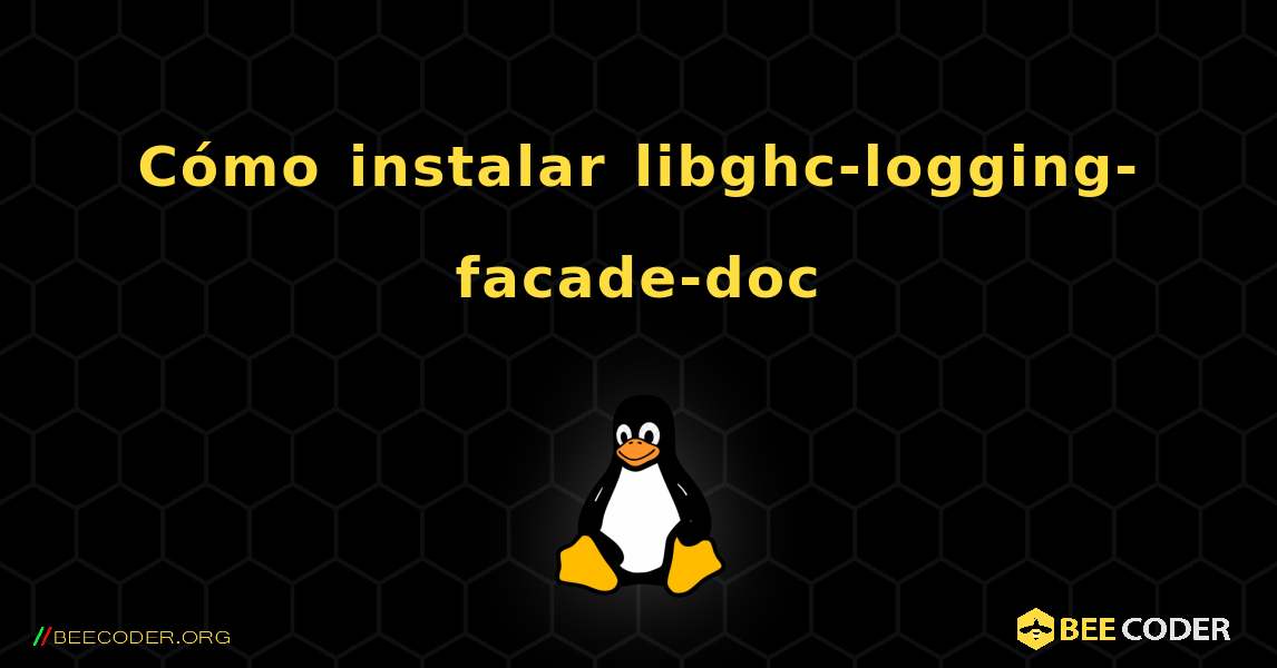 Cómo instalar libghc-logging-facade-doc . Linux