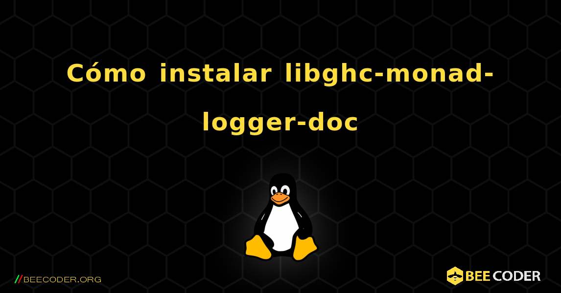 Cómo instalar libghc-monad-logger-doc . Linux