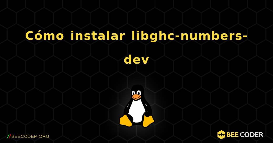 Cómo instalar libghc-numbers-dev . Linux