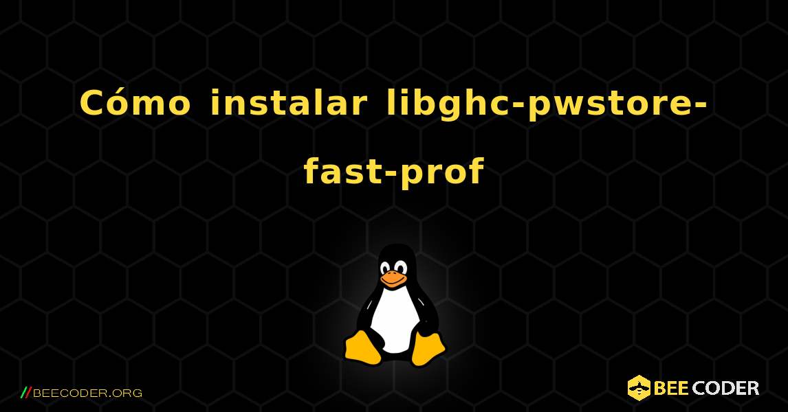 Cómo instalar libghc-pwstore-fast-prof . Linux