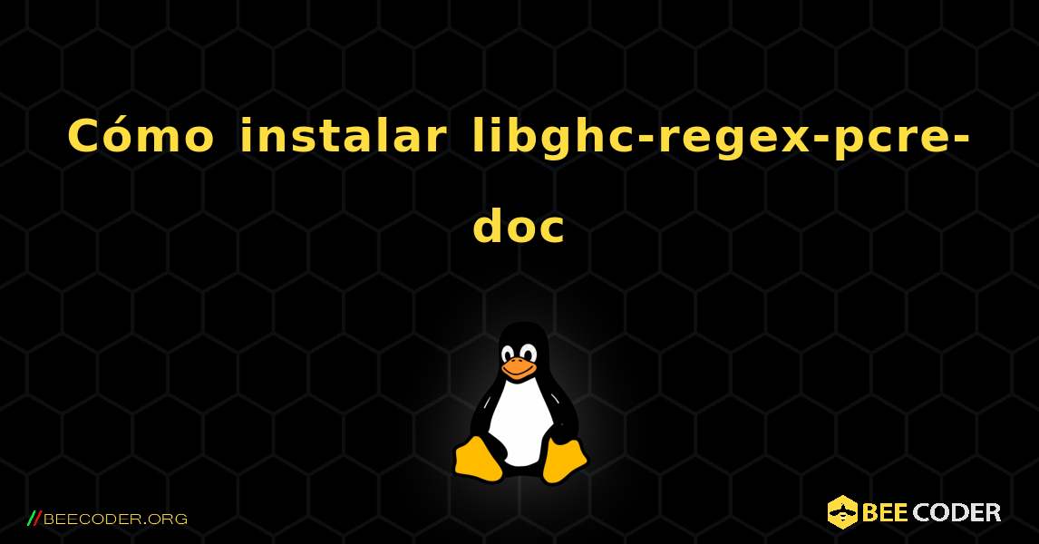 Cómo instalar libghc-regex-pcre-doc . Linux