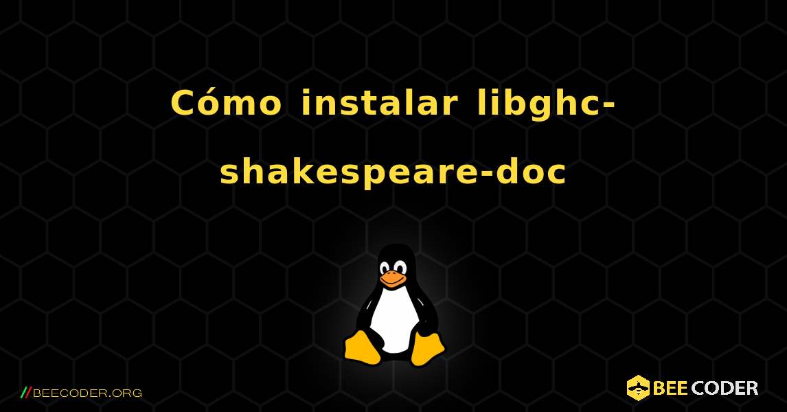 Cómo instalar libghc-shakespeare-doc . Linux