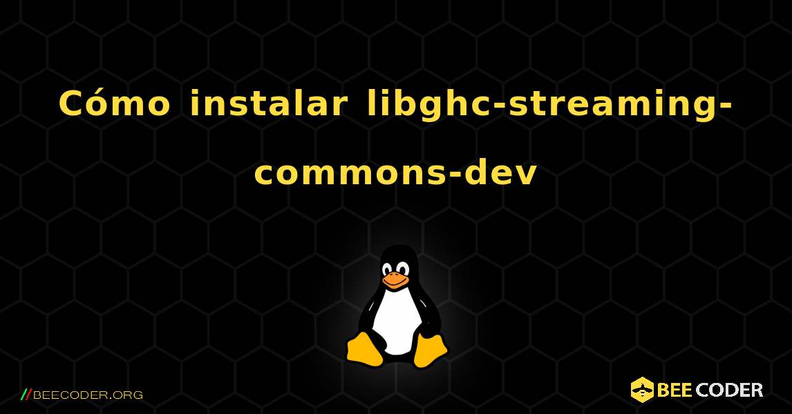 Cómo instalar libghc-streaming-commons-dev . Linux