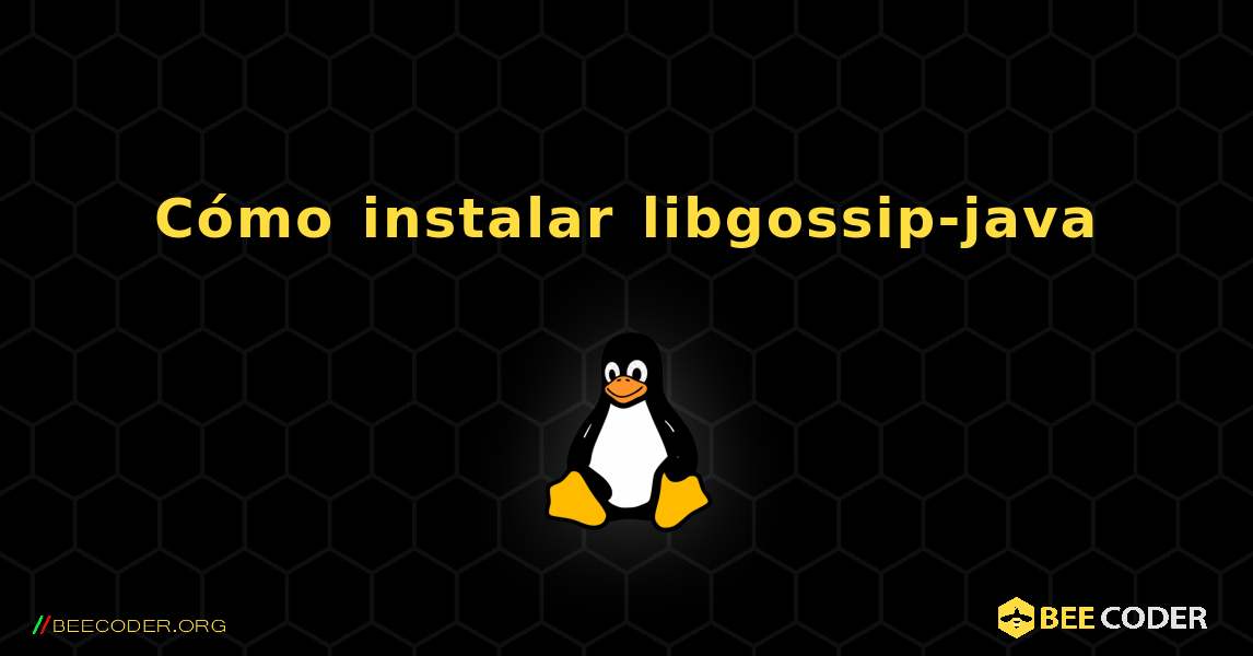 Cómo instalar libgossip-java . Linux