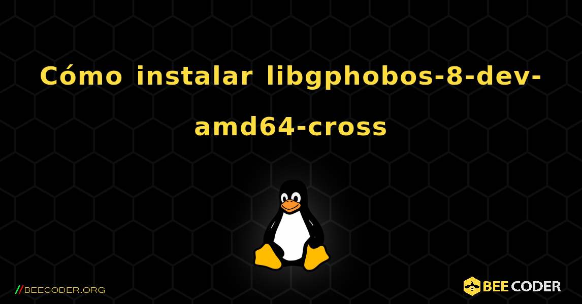 Cómo instalar libgphobos-8-dev-amd64-cross . Linux