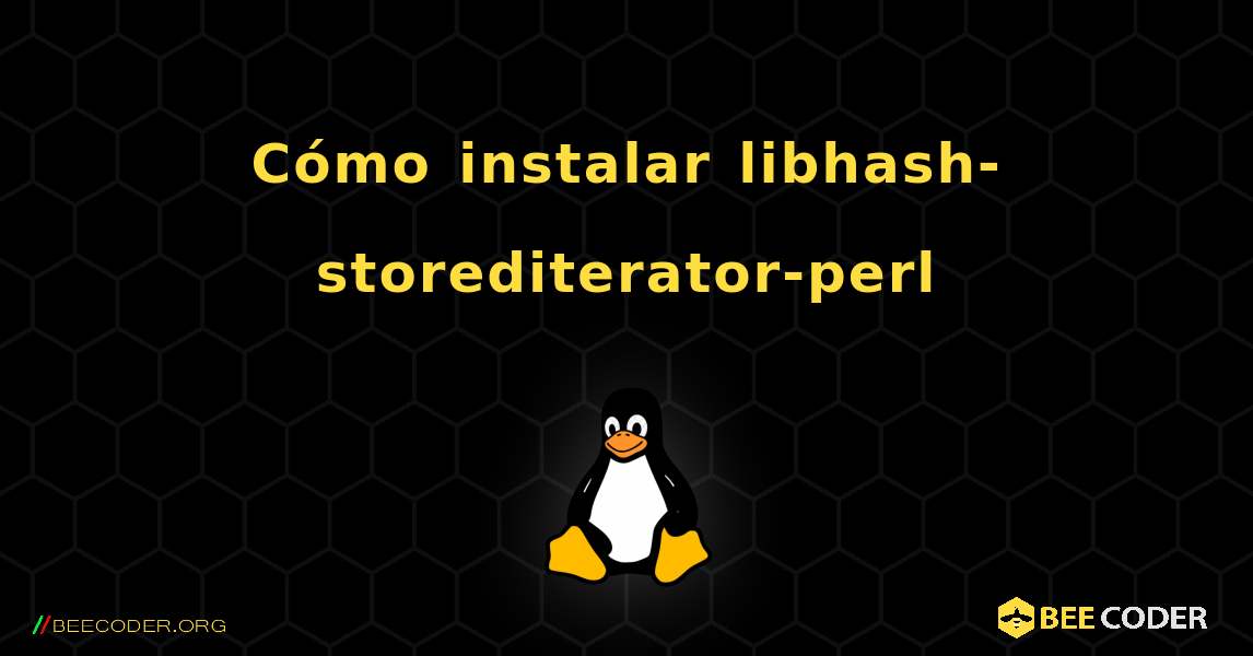 Cómo instalar libhash-storediterator-perl . Linux