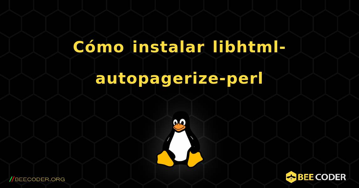 Cómo instalar libhtml-autopagerize-perl . Linux